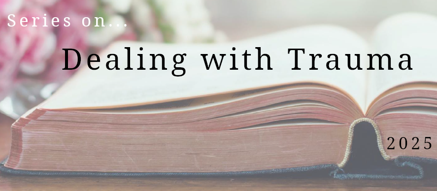Biblical Principles for Dealing with Trauma