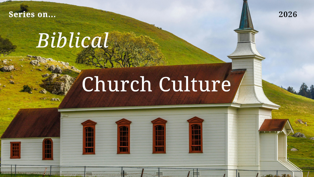 Biblical Church Culture